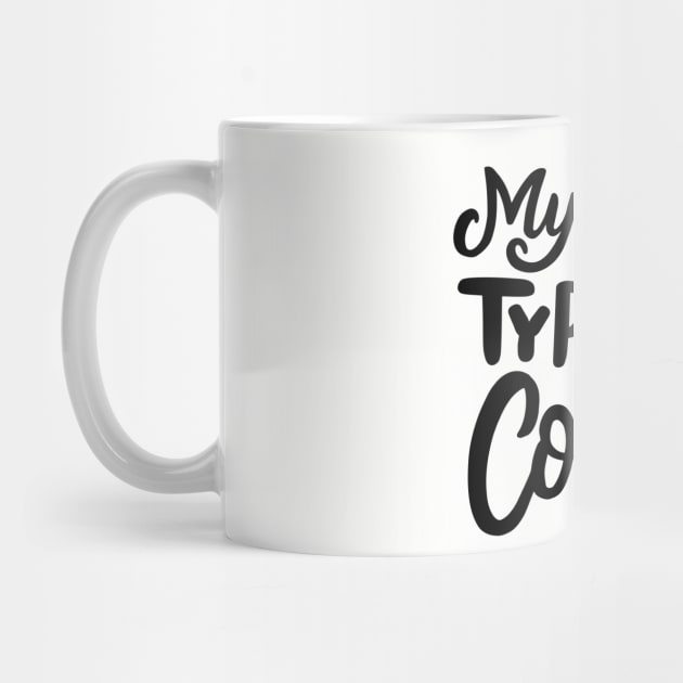 My Blood Type Is Coffee by VintageArtwork